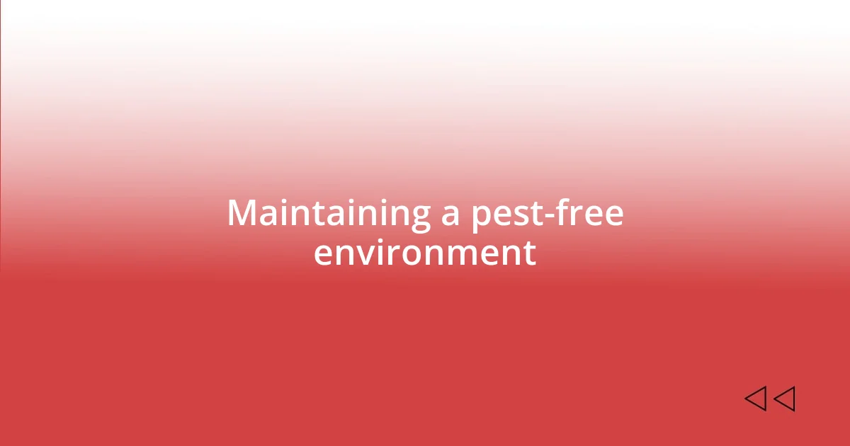 Maintaining a pest-free environment