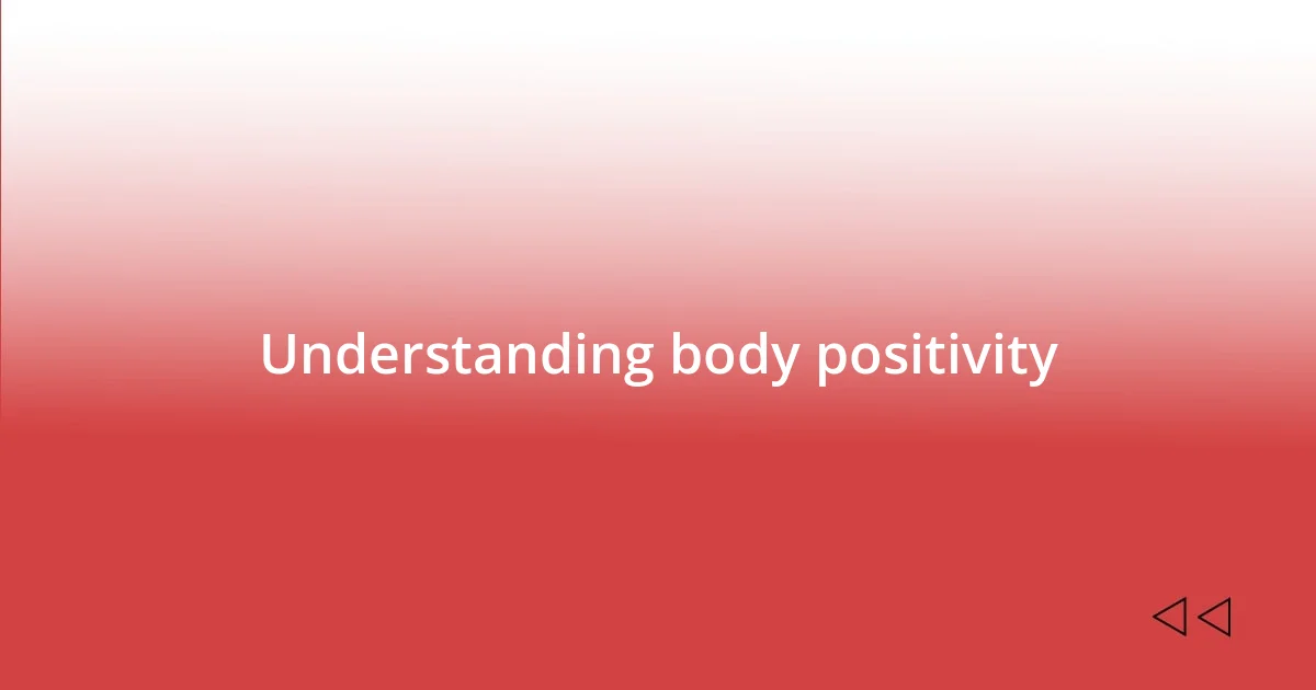 Understanding body positivity