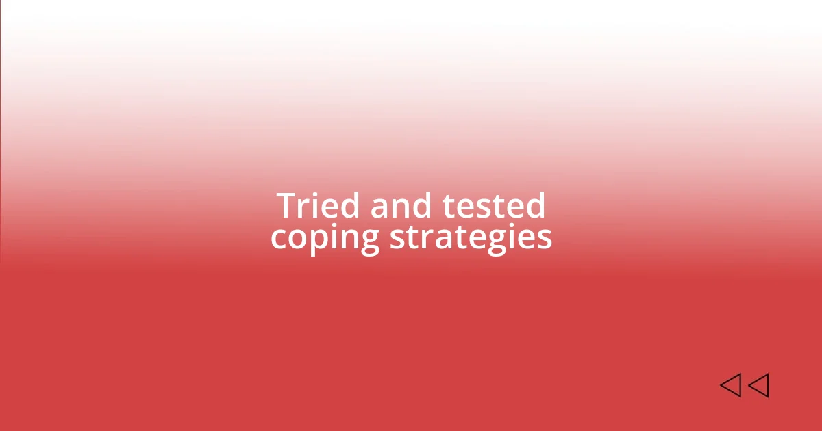 Tried and tested coping strategies