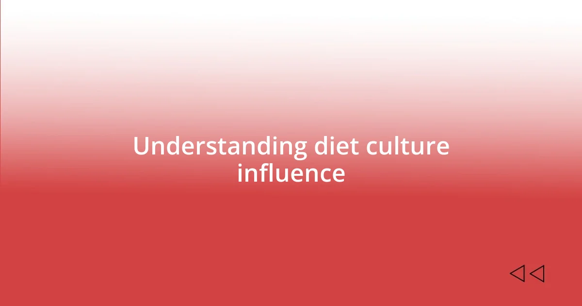 Understanding diet culture influence