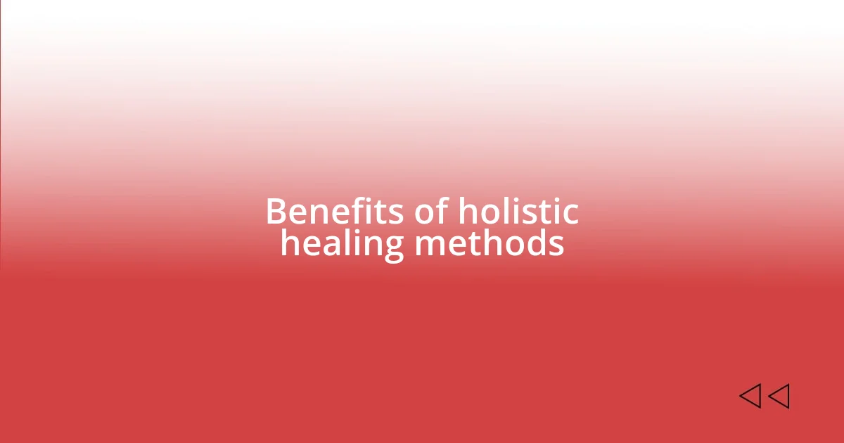 Benefits of holistic healing methods