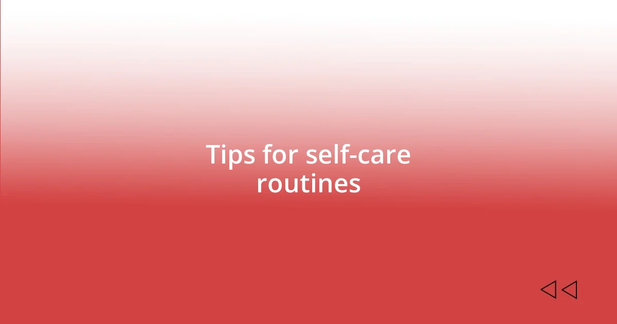 Tips for self-care routines