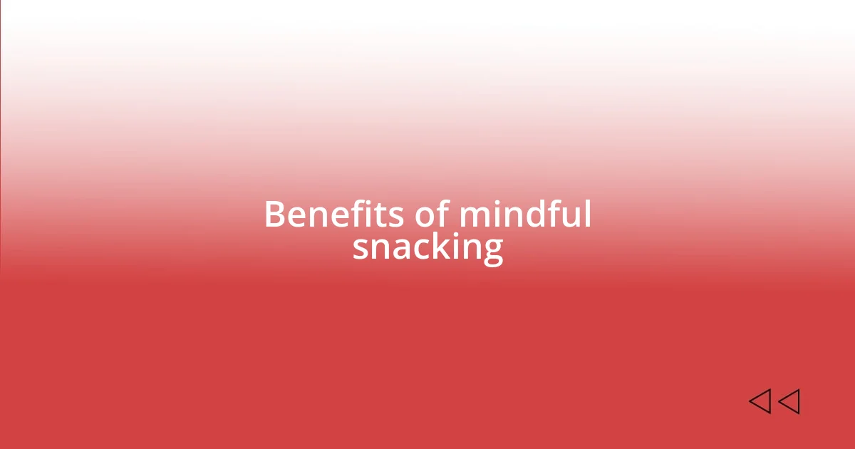 Benefits of mindful snacking