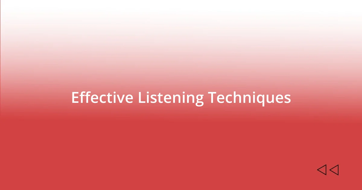 Effective Listening Techniques