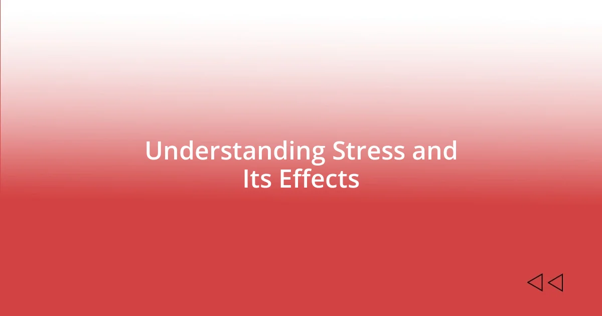 Understanding Stress and Its Effects