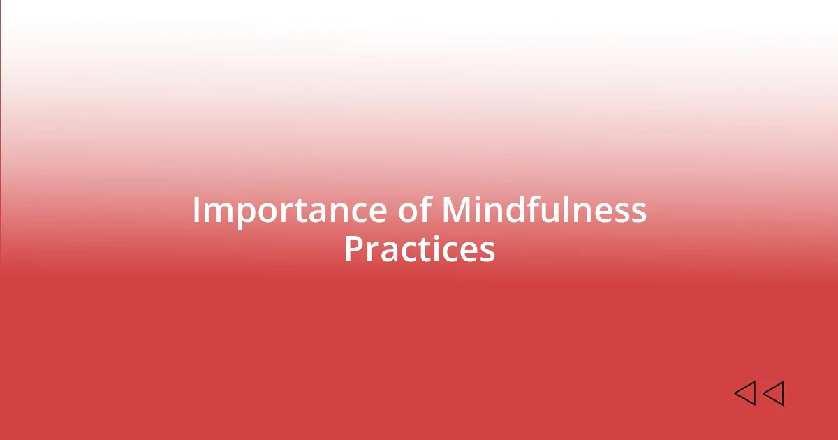 Importance of Mindfulness Practices