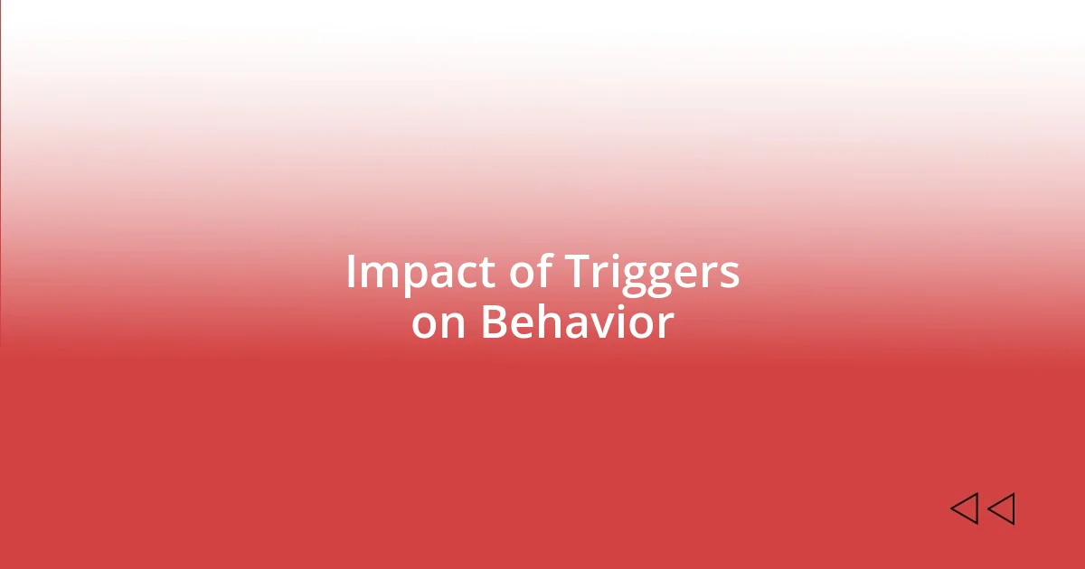 Impact of Triggers on Behavior