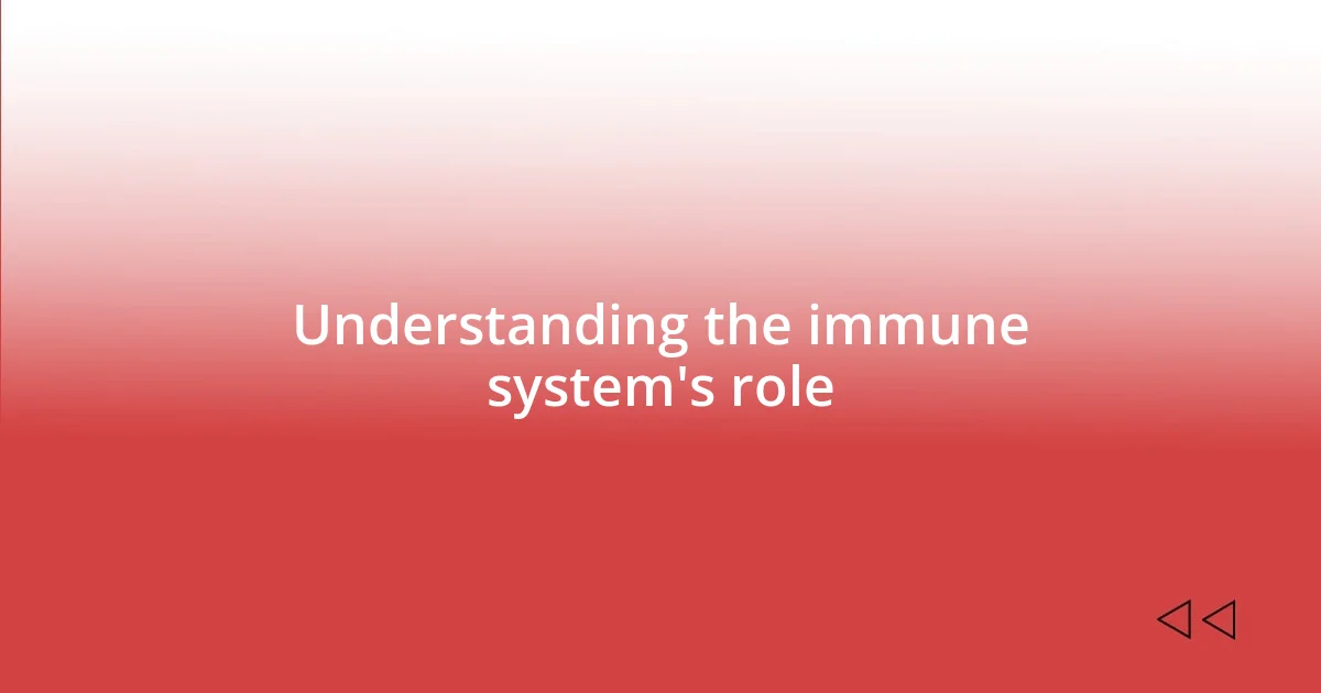 Understanding the immune system