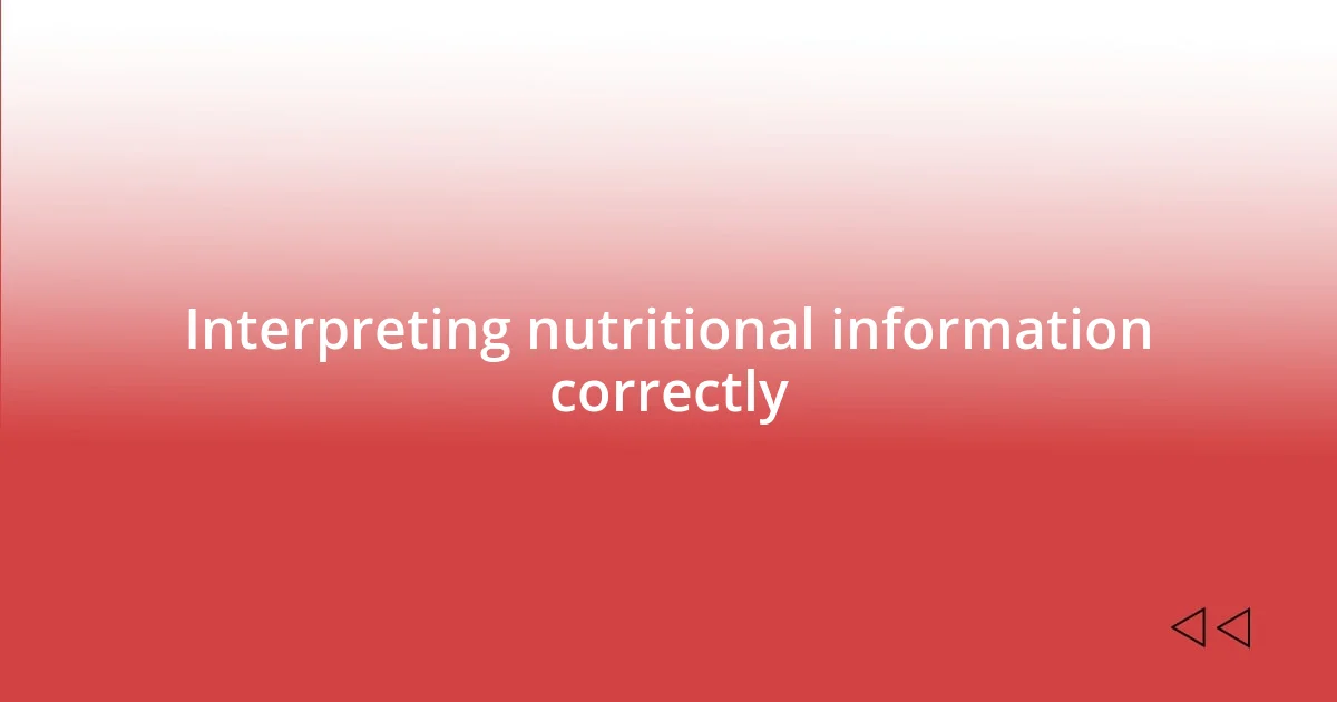 Interpreting nutritional information correctly