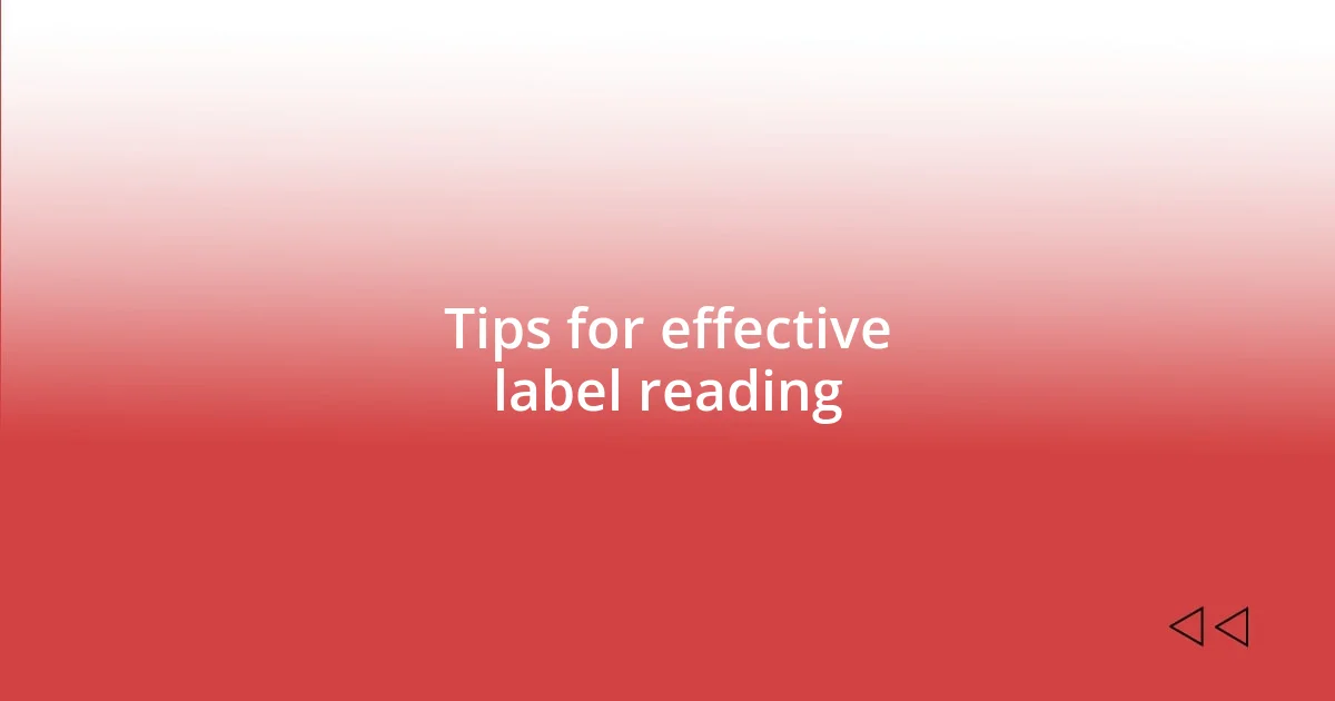 Tips for effective label reading