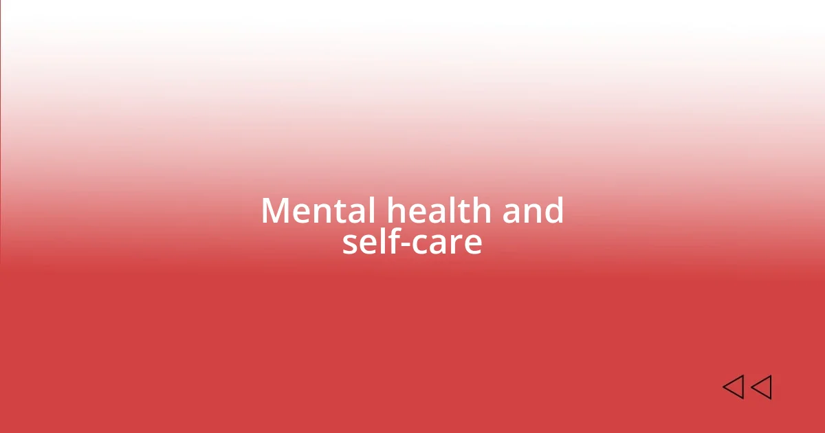 Mental health and self-care