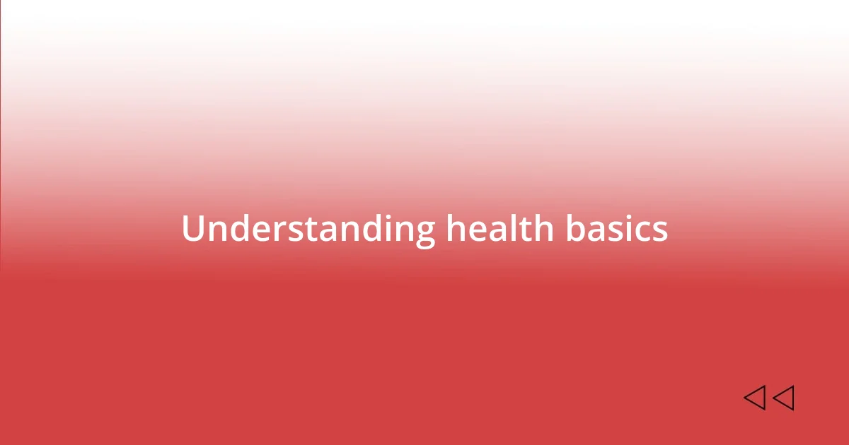 Understanding health basics