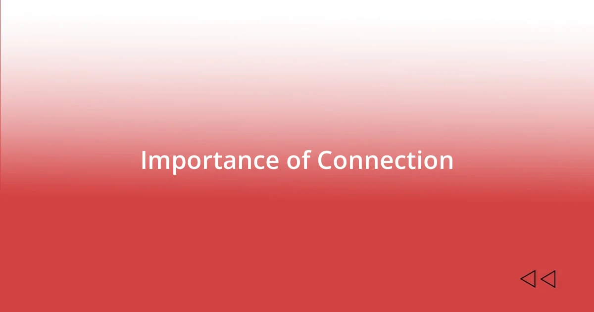 Importance of Connection