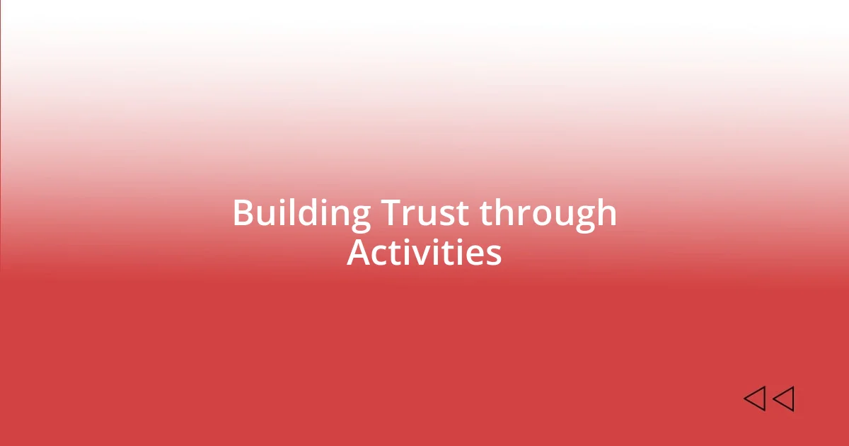 Building Trust through Activities