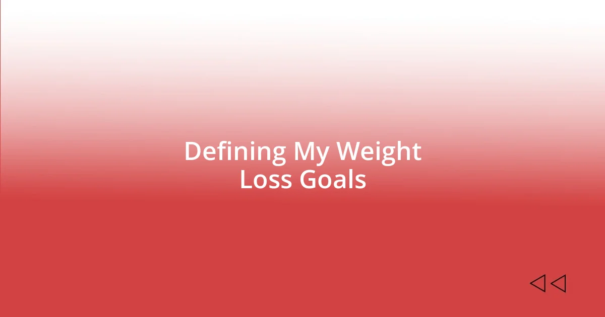 Defining My Weight Loss Goals