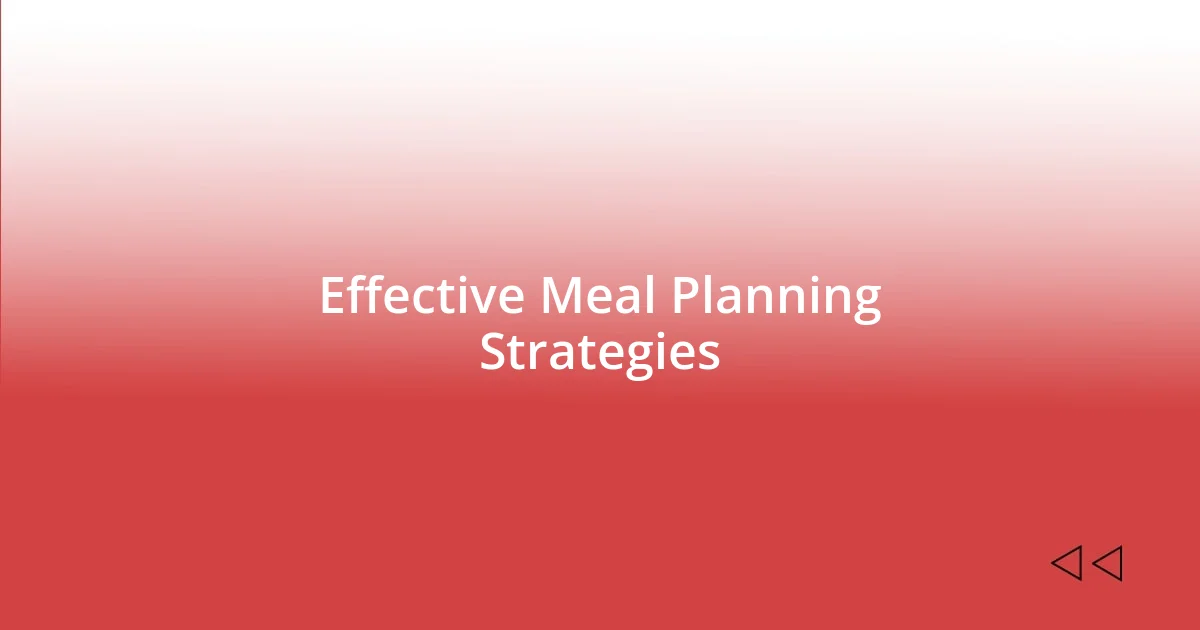 Effective Meal Planning Strategies