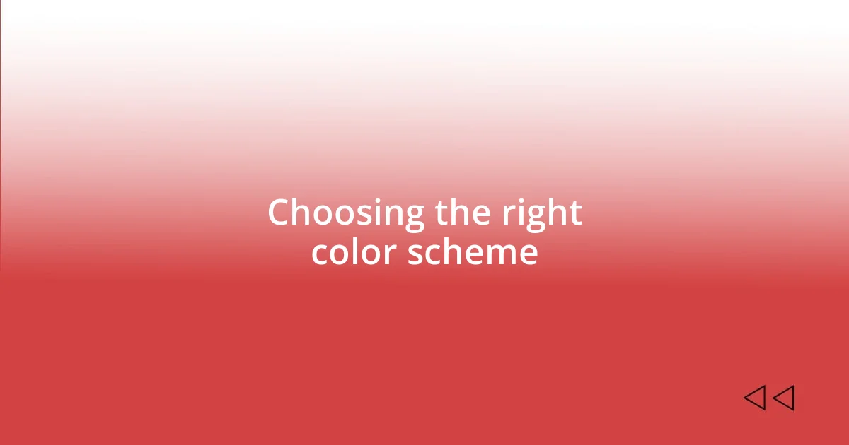 Choosing the right color scheme