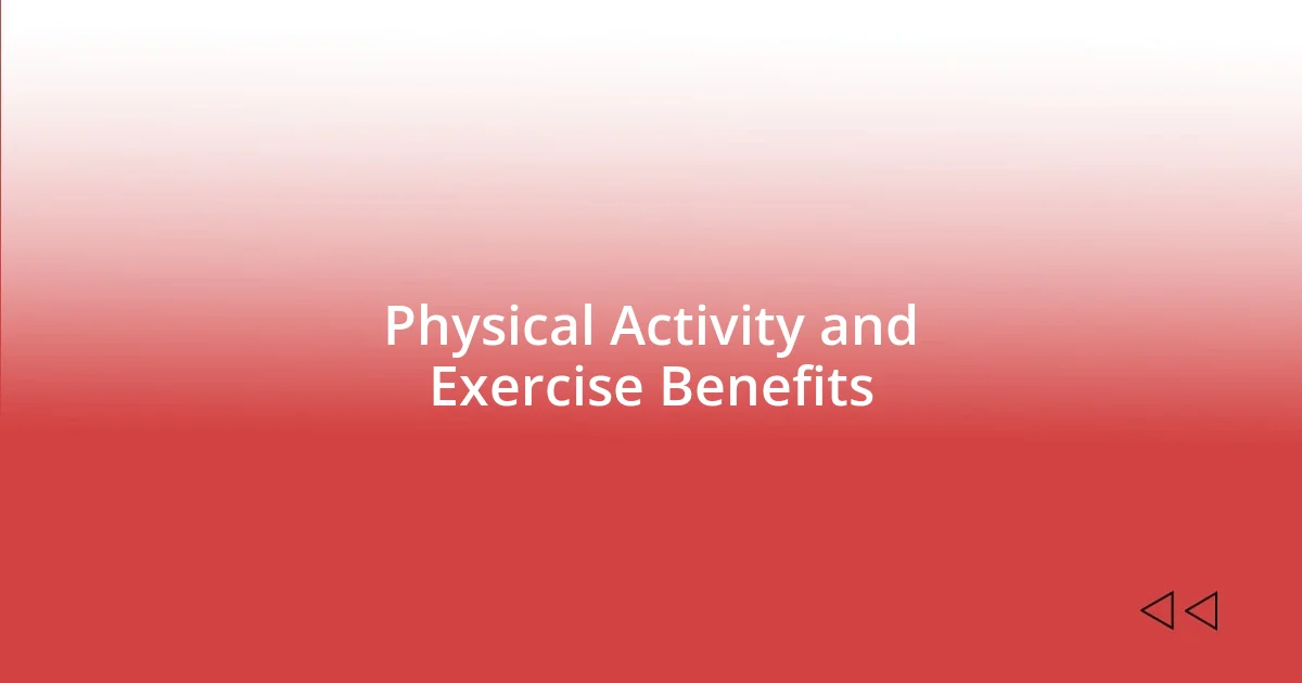 Physical Activity and Exercise Benefits