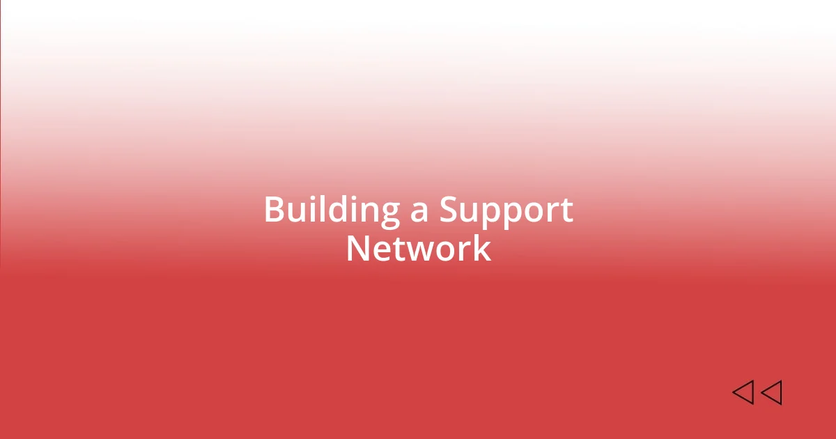 Building a Support Network