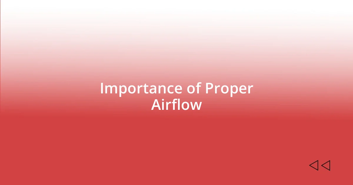 Importance of Proper Airflow