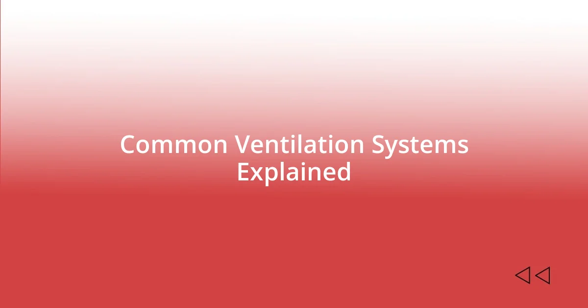 Common Ventilation Systems Explained