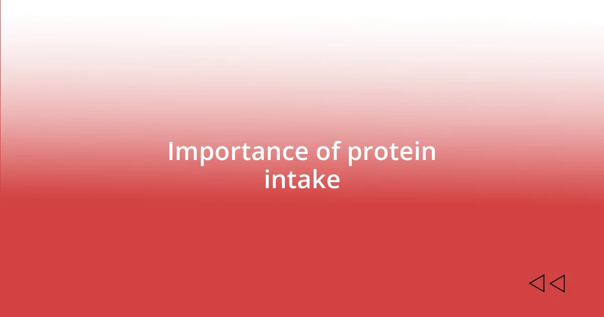 Importance of protein intake